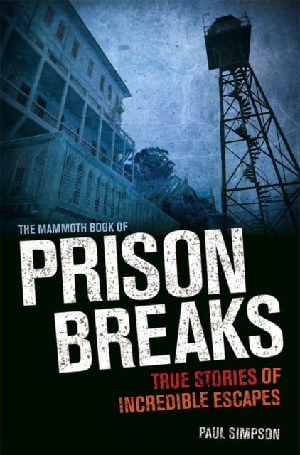 Book cover of The Mammoth Book of Prison Breaks