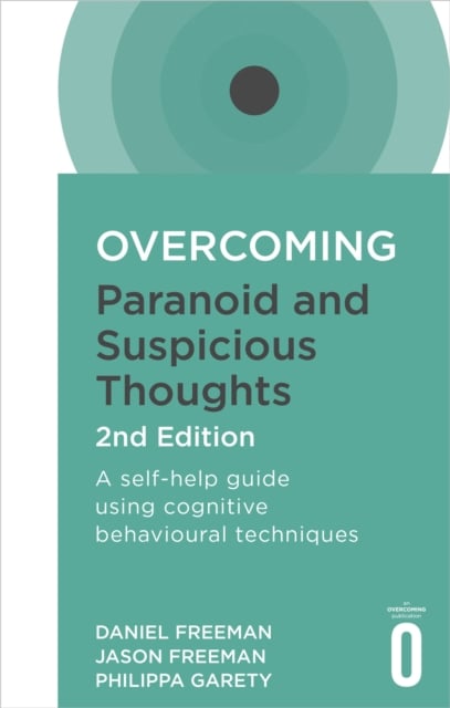 Book cover of Overcoming Paranoid and Suspicious Thoughts, 2nd Edition