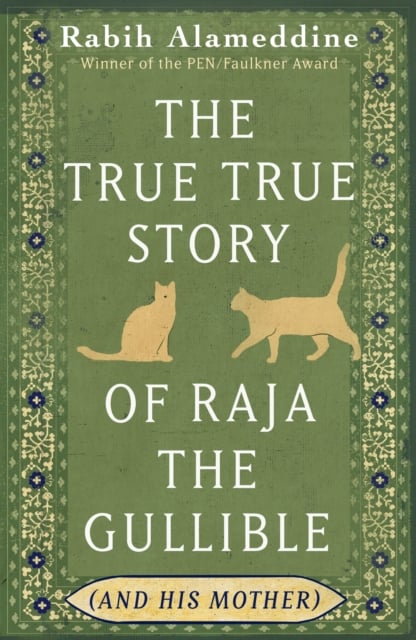 Book cover of The True True Story of Raja the Gullible (and His Mother)