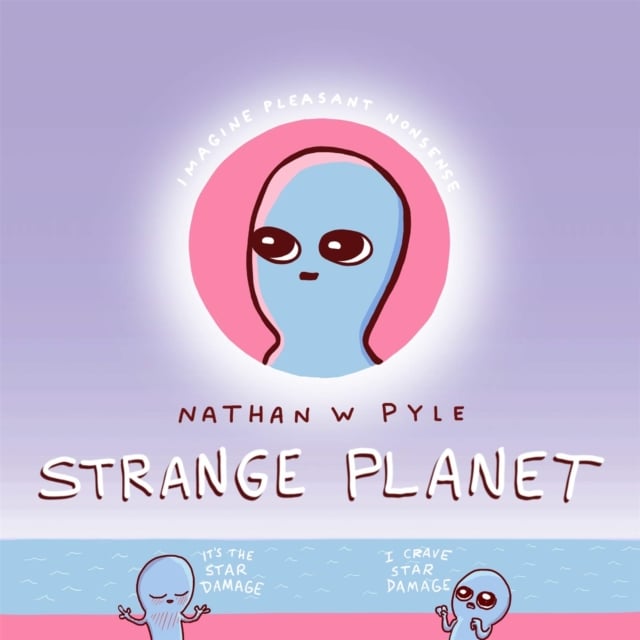 Book cover of Strange Planet: The Comic Sensation of the Year - Now on Apple TV+