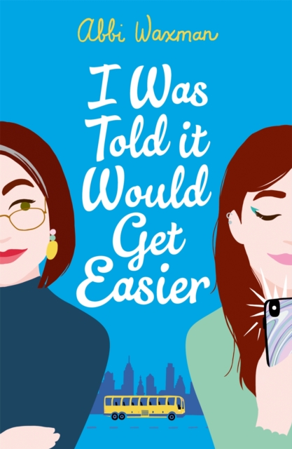 Book cover of I Was Told It Would Get Easier