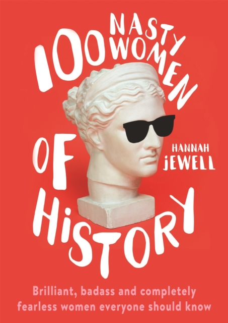 Book cover of 100 Nasty Women of History