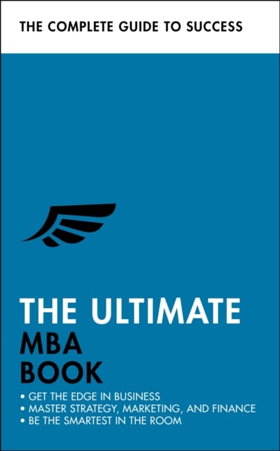 The Ultimate MBA Book by Alan Finn, Stephen Berry, Roger Mason, Roger ...