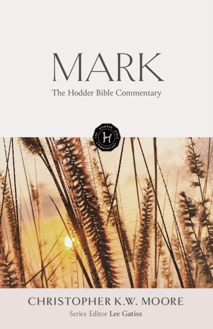 Book cover of The Hodder Bible Commentary: Mark