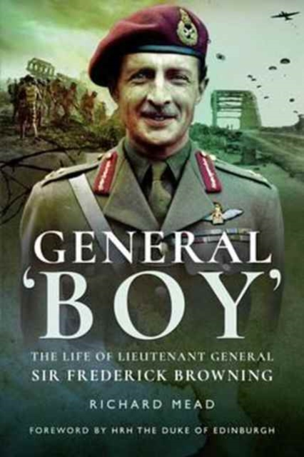 Book cover of General Boy: The Life of Leiutenant General Sir Frederick Browning