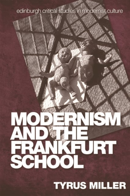 Book cover of Modernism and the Frankfurt School