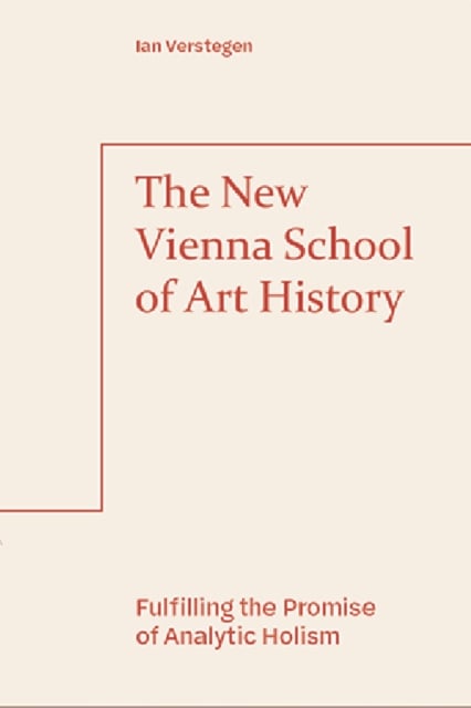 Book cover of The New Vienna School of Art History
