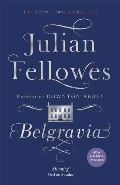 Book cover of Julian Fellowes's Belgravia