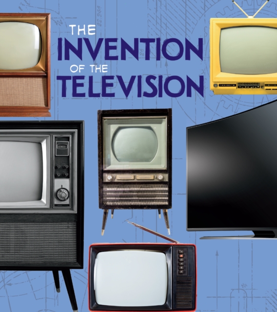 Book cover of The Invention of the Television