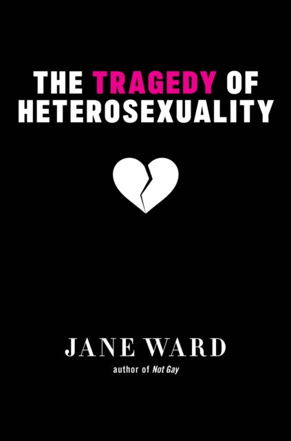 Book cover of The Tragedy of Heterosexuality