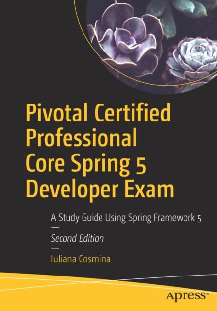 Book cover of Pivotal Certified Professional Core Spring 5 Developer Exam