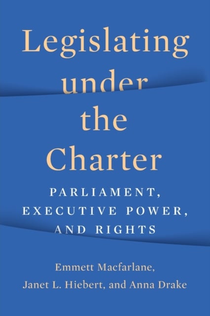Book cover of Legislating under the Charter