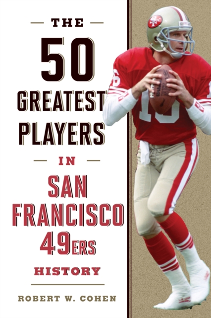 Book cover of The 50 Greatest Players in San Francisco 49ers History