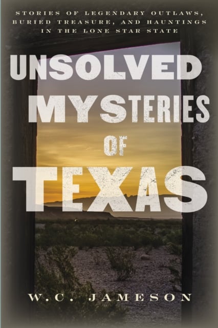 Book cover of Unsolved Mysteries of Texas