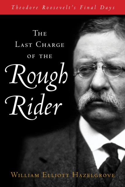 Book cover of The Last Charge of the Rough Rider