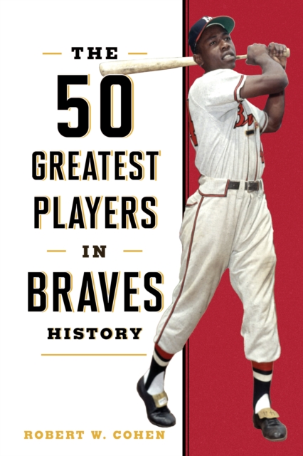 Book cover of The 50 Greatest Players in Braves History