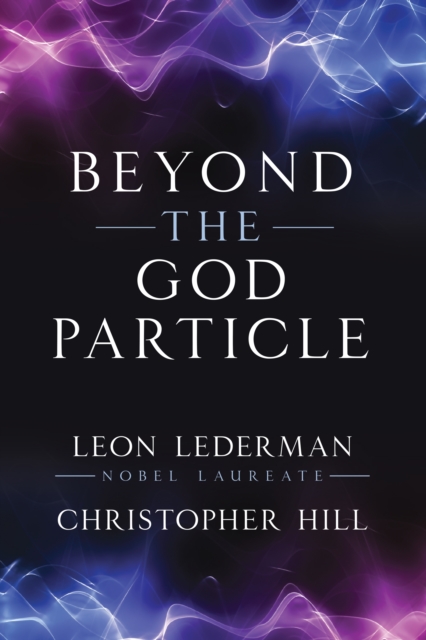 Book cover of Beyond the God Particle