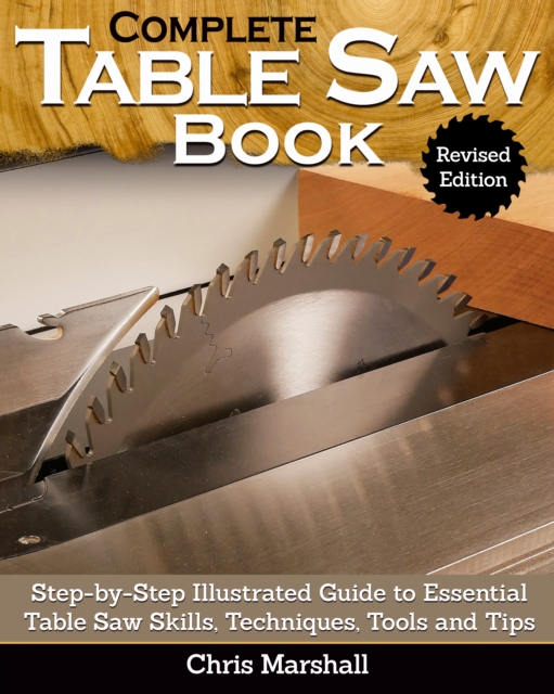 Book cover of Complete Table Saw Book, Revised Edition