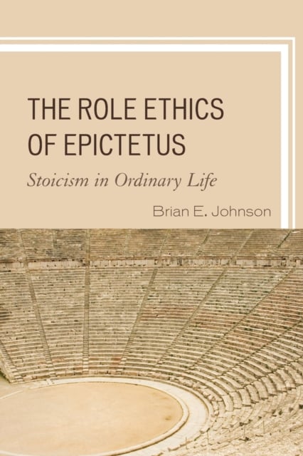 Book cover of The Role Ethics of Epictetus