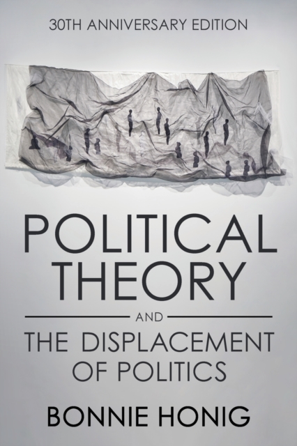 Book cover of Political Theory and the Displacement of Politics