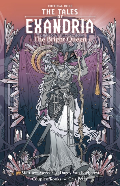 Book cover of Critical Role: The Tales of Exandria Volume 1 - The Bright Queen