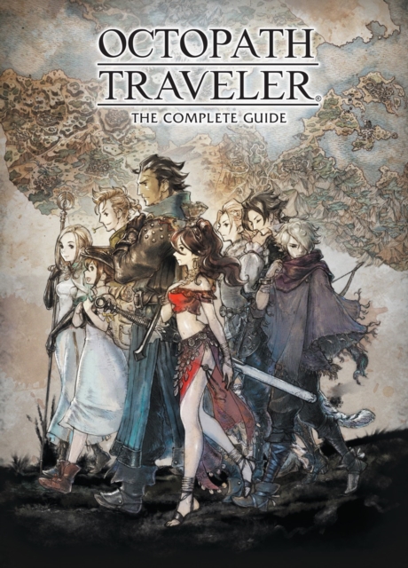 Book cover of Octopath Traveler: The Complete Guide