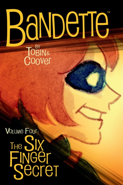 Book cover of Bandette Volume 4: The Six Finger Secret