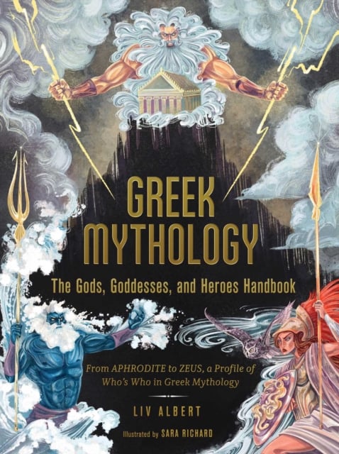 Book cover of Greek Mythology: The Gods, Goddesses, and Heroes Handbook