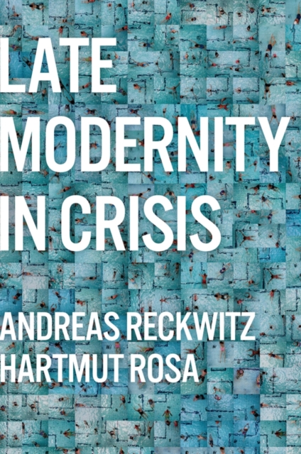 Book cover of Late Modernity in Crisis