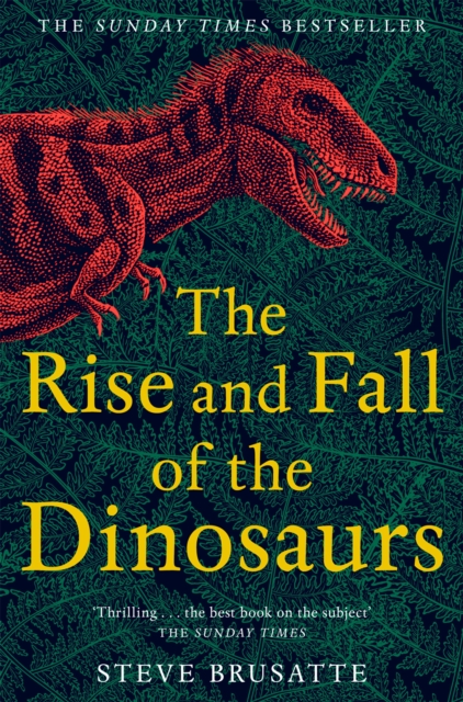 Book cover of The Rise and Fall of the Dinosaurs
