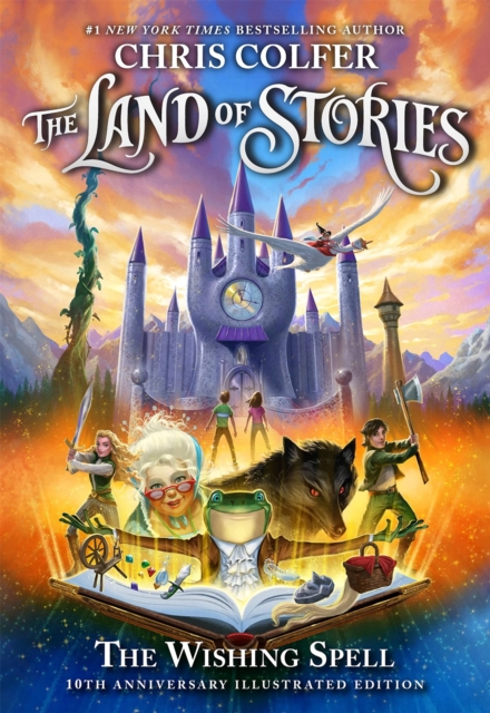 Book cover of The Land of Stories: The Wishing Spell 10th Anniversary Illustrated Edition