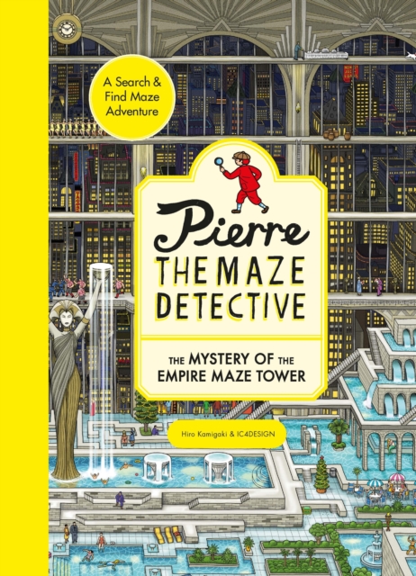 Book cover of Pierre the Maze Detective: The Mystery of the Empire Maze Tower