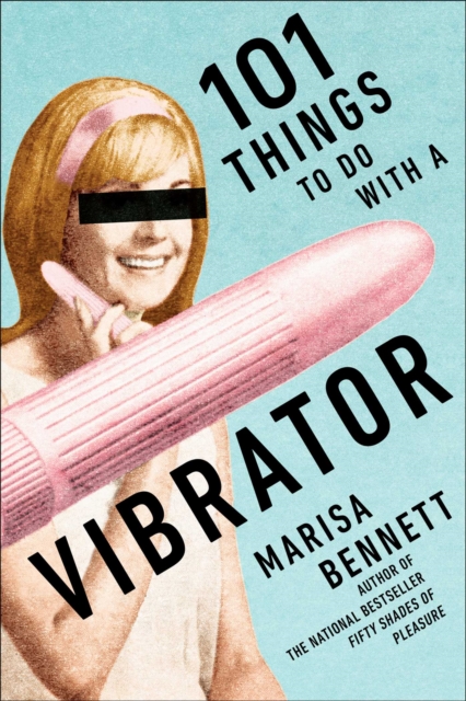 Book cover of 101 Things to Do with a Vibrator