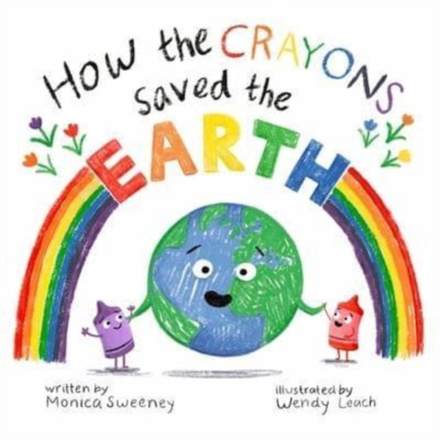 Book cover of How the Crayons Saved the Earth