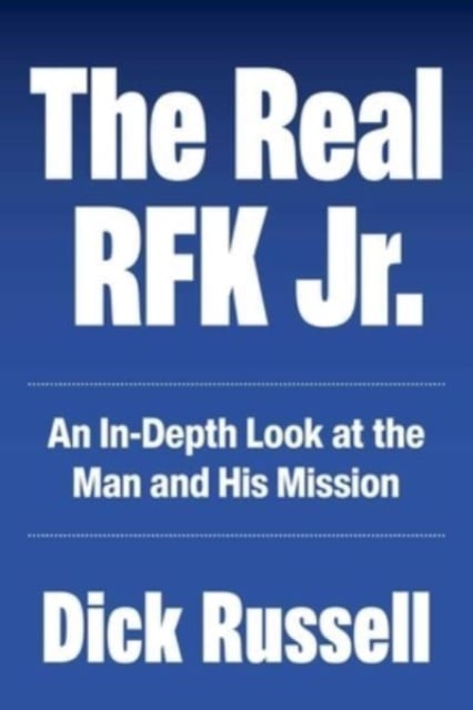 Book cover of The Real RFK Jr.