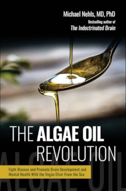Book cover of The Algae Oil Revolution