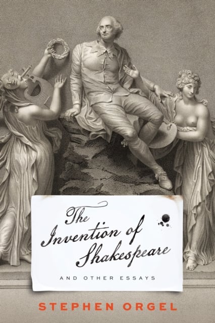 Book cover of The Invention of Shakespeare, and Other Essays