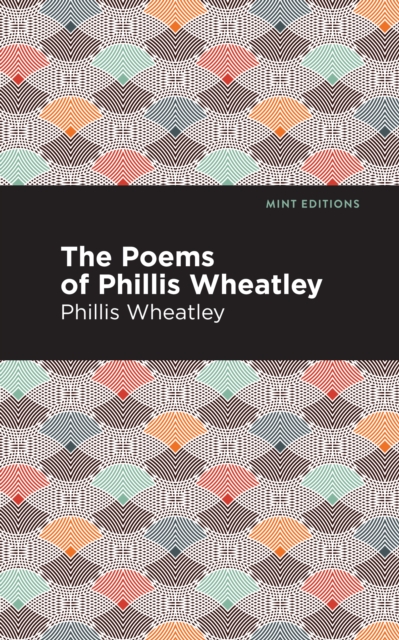 Book cover of The Poems of Phillis Wheatley