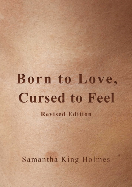 Book cover of Born to Love, Cursed to Feel Revised Edition