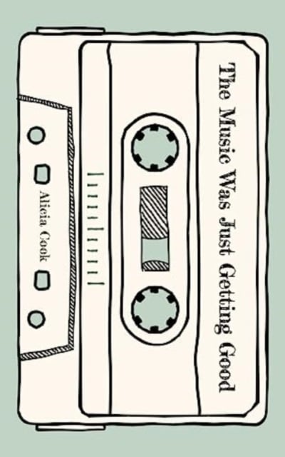 Book cover of The Music Was Just Getting Good