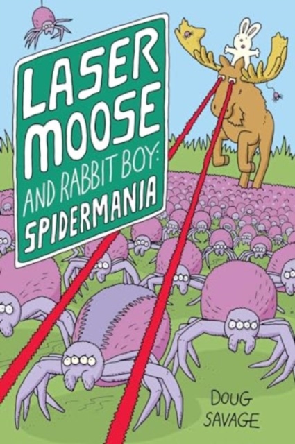 Book cover of Laser Moose and Rabbit Boy: Spidermania