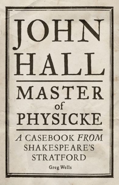 Book cover of John Hall, Master of Physicke