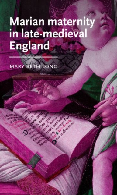Book cover of Marian Maternity in Late-Medieval England