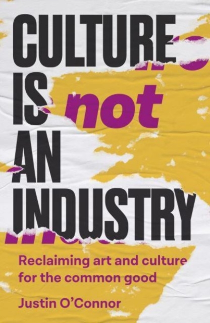 Book cover of Culture is Not an Industry