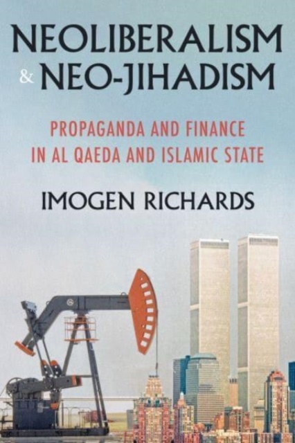 Book cover of Neoliberalism and Neo-Jihadism