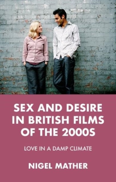 Book cover of Sex and Desire in British Films of the 2000s