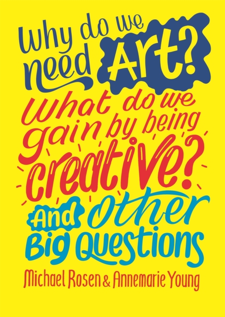 Book cover of Why do we need art? What do we gain by being creative? And other big questions