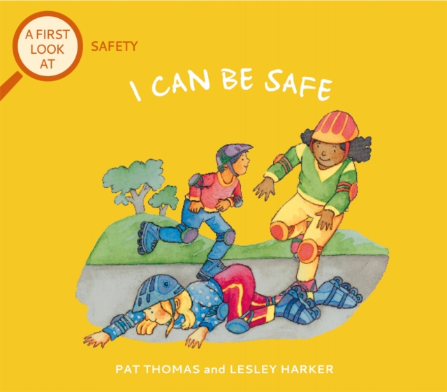 Book cover of A First Look At: Safety: I Can Be Safe