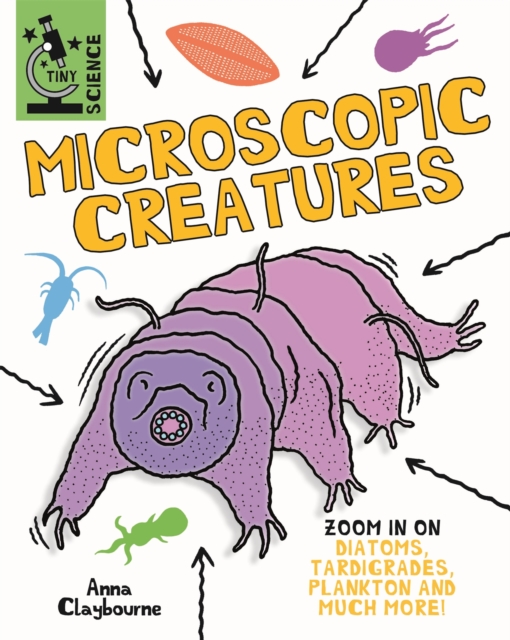 Book cover of Tiny Science: Microscopic Creatures
