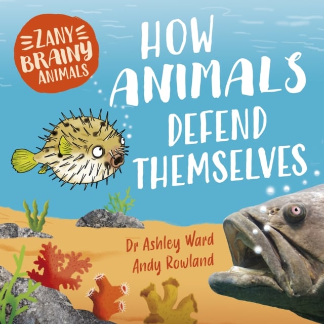 Book cover of Zany Brainy Animals: How Animals Defend Themselves